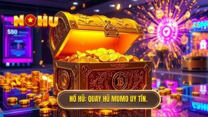 Nổ hũ rút tiền về ví MoMo
