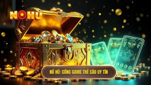 Game nổ hũ nạp bằng thẻ cào điện thoại