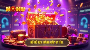 Nổ hũ đổi thưởng uy tín cho iOS